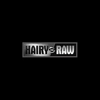 Hairy and Raw